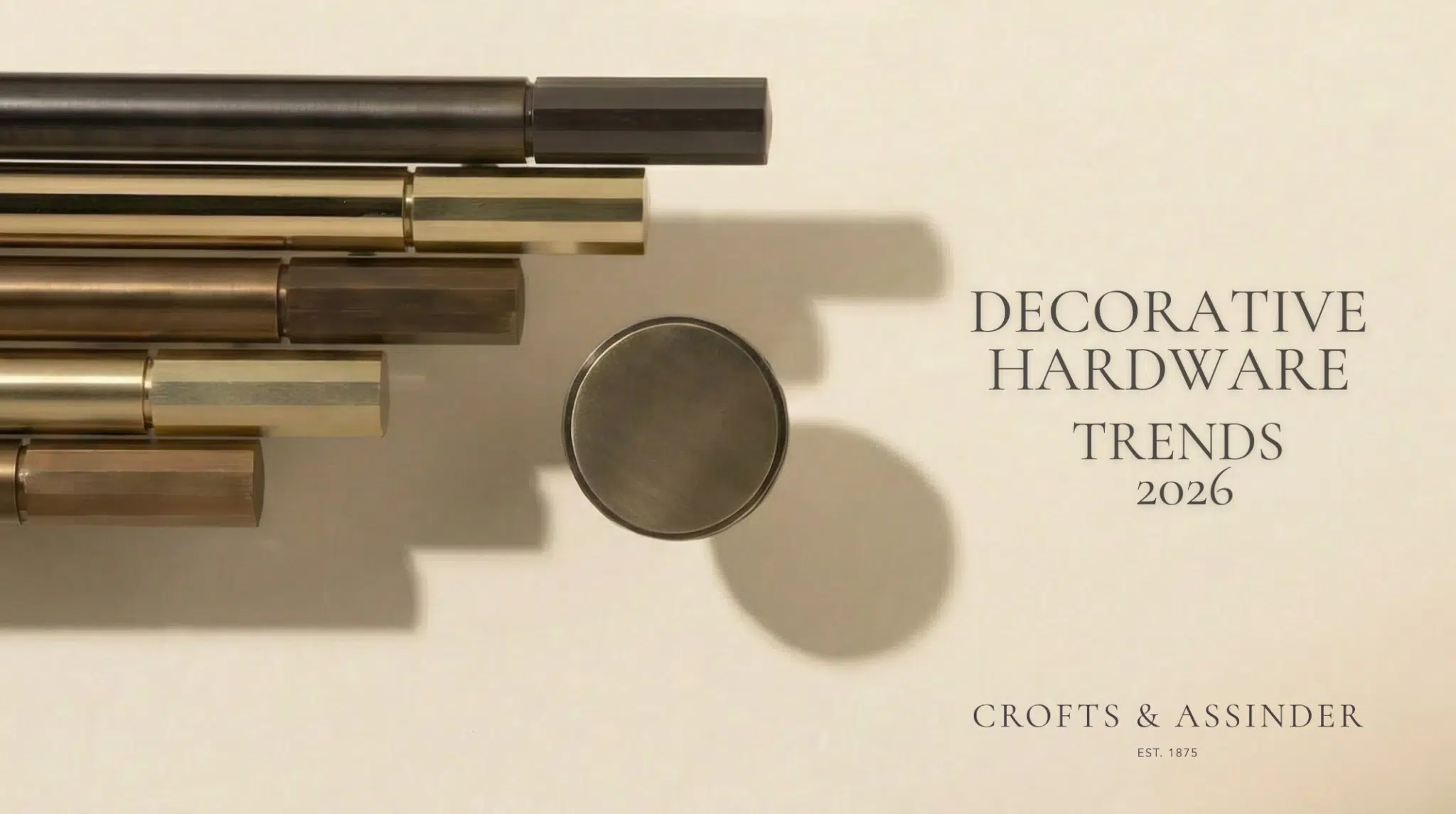 Crofts & Assinder's Decorative Hardware Trends 2026